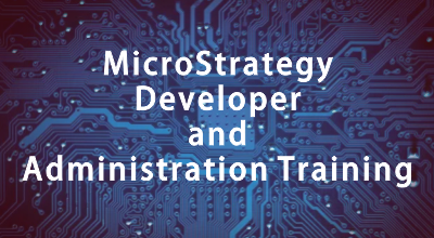 MicroStrategy Developer and Administration Training