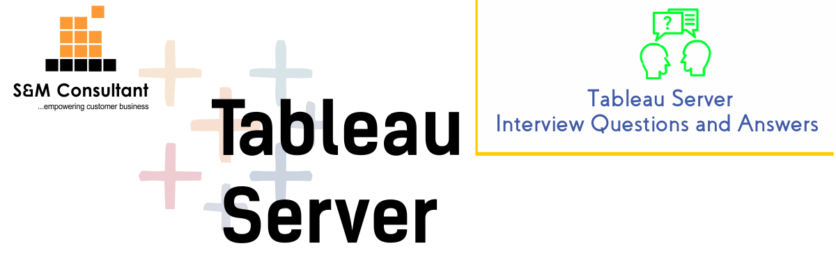 Tableau Server Interview Questions and Answers