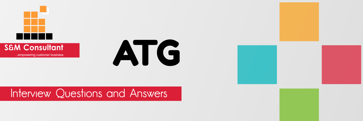 ATG Interview Questions and Answers