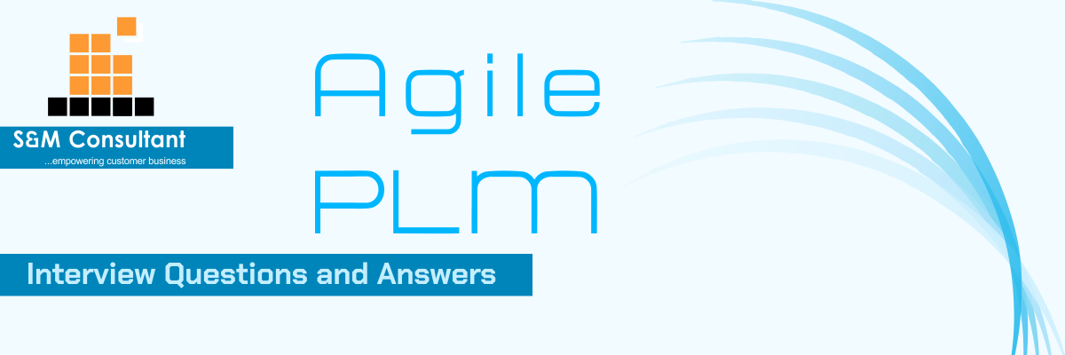 Agile PLM Interview Questions and Answers