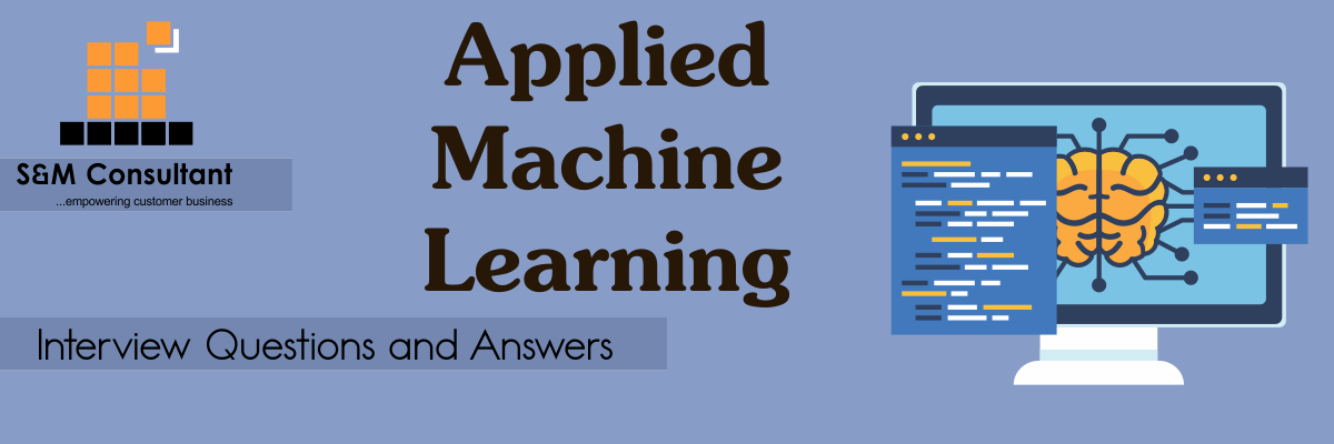 Applied Machine Learning Interview Questions and Answers