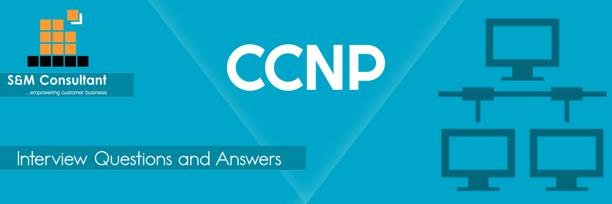 CCNP Interview Questions and Answers