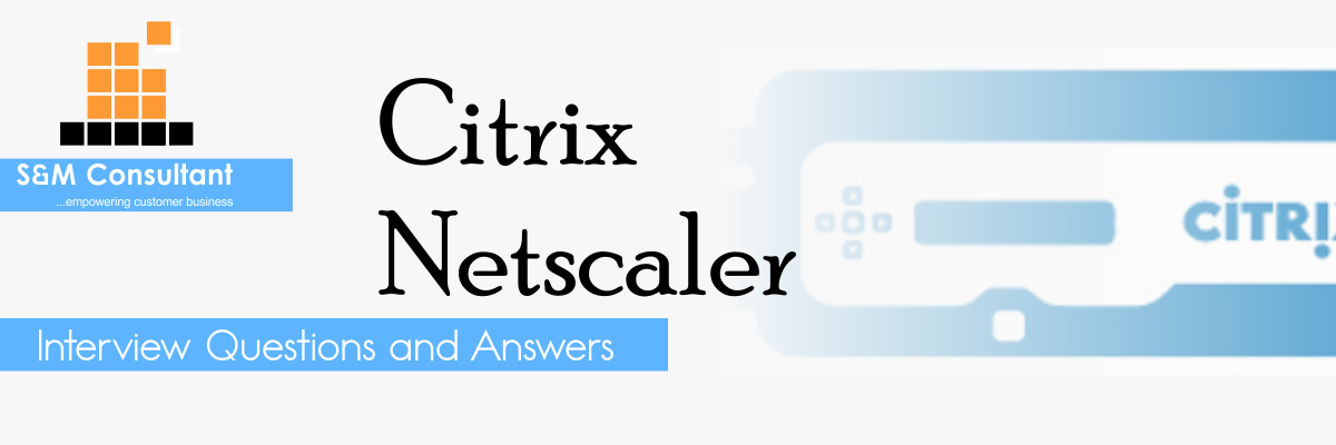 Citrix Netscaler Interview Questions and Answers