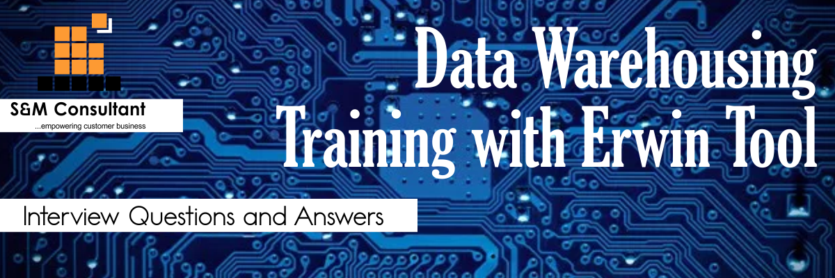 Data Warehousing Training with Erwin Tool Interview Questions and Answers