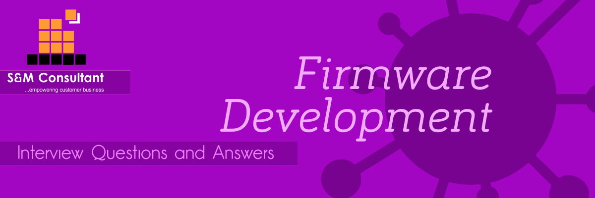 Firmware Development Interview Qustions and Answers