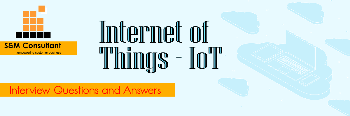 Internet of Things - IoT Interview Questions and Answers