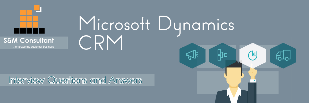 Microsoft Dynamics CRM Interview Questions and Answers