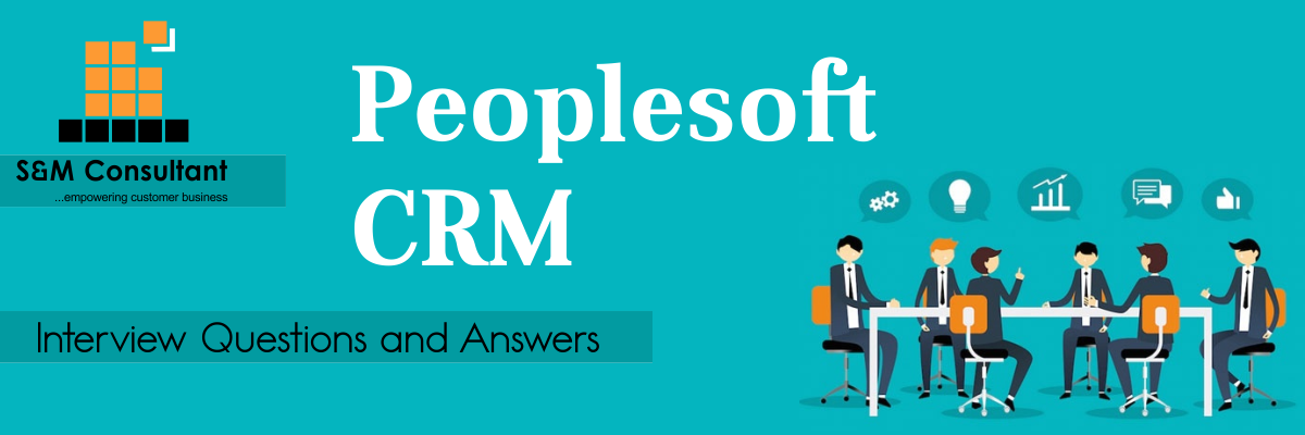 Peoplesoft CRM Interview Questions and Answers