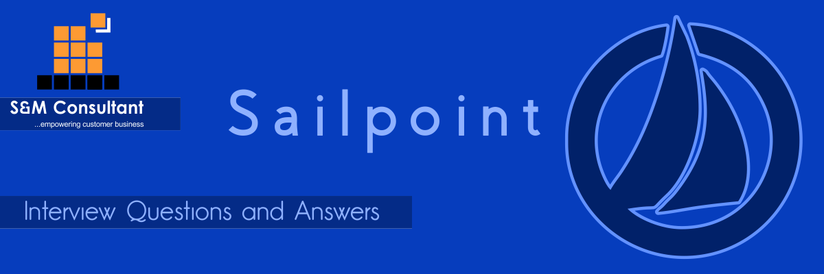 Sailpoint Interview Questions and Answers