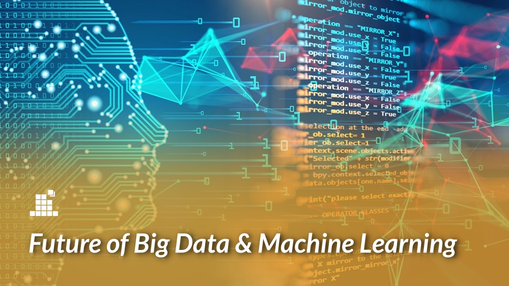 future of big data and machine learning