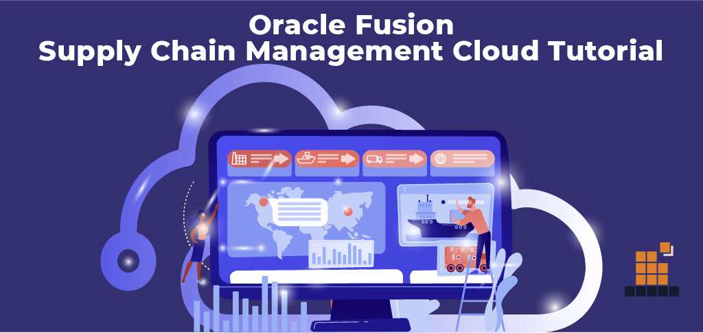 Oracle Fusion Supply Chain Management Cloud Tutorial