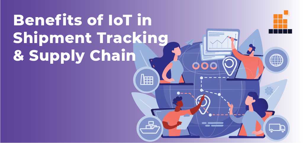 Benefits of IoT in Shipment Tracking and Supply Chain